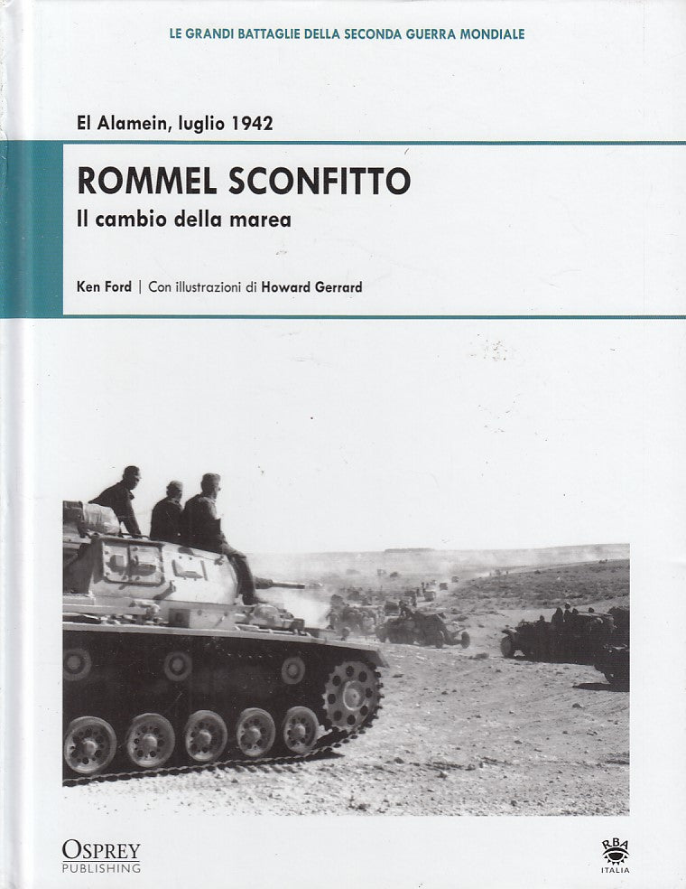 LS- GRANDI BATTAGLIE 2a GUERRA MOND. ROMMEL SCONFITTO -- RBA--- 2008- C - YDS463