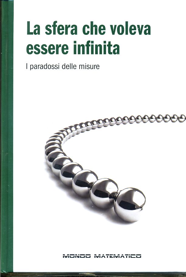 LZ- MONDO MATEMATICO N.40 LA SFERA CHE VOLEVA ESSERE INFINITA -- RBA--- 2019- C