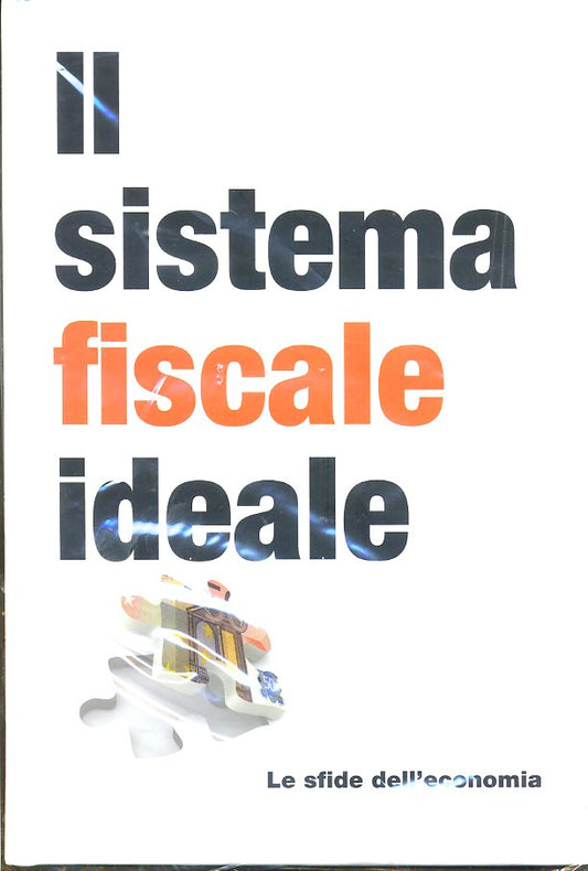 LZ- LE SFIDE DELL'ECONOMIA N.15 SISTEMA FISCALE IDEALE-- RBA --- 2017- C- YDS475