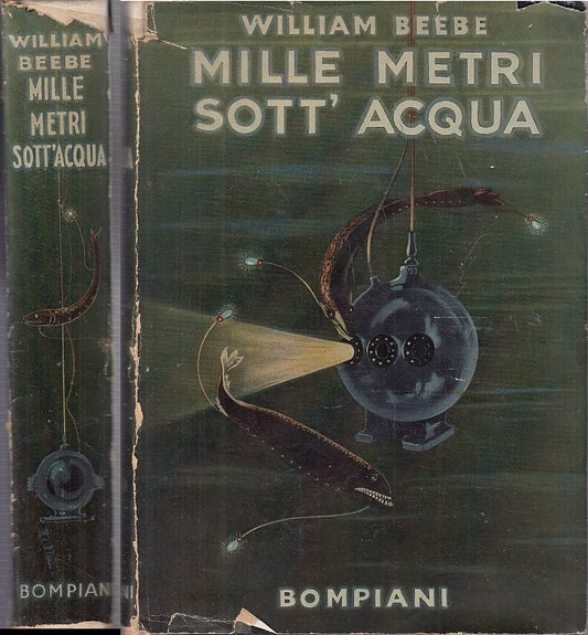 LZ- MILLE METRI SOTT'ACQUA - WILLIAM BEEBE - BOMPIANI --- 2a ED.- 1950- CS- XDS2