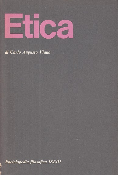 LS- ETICA - AUGUSTO VIANO - ENCICLOPEDIA FILOSOFICA ISEDI --- 1975 - B - YDS469