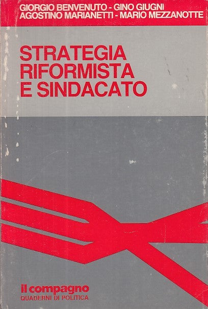 LZ-STRATEGIA RIFORMISTA E SINDACATO -- IL COMPAGNO- QUADERNI -- 1983- B- YDS469