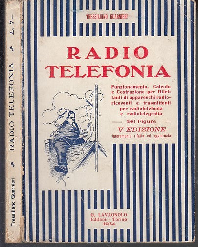 LZ- RADIO TELEFONIA - TRESSILIANO GUARNERI - LAVAGNOLO -- 5a ED. - 1934- B- XDS3