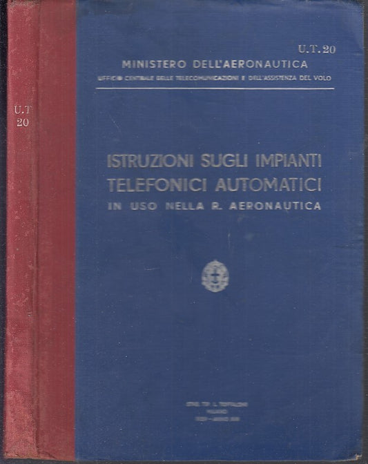 LZ- ISTRUZIONI IMPIANTI TELEFONICI -- MINISTERO AERONAUTICA --- 1939- C- XDS3