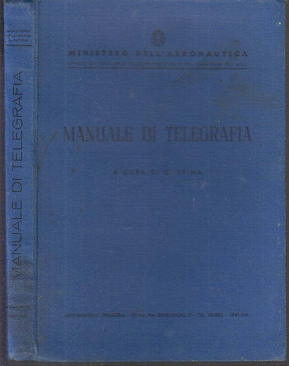 LZ- MANUALE DI TELEGRAFIA - SPINA - MINISTERO AERONAUTICA --- 1941 - C- XDS3