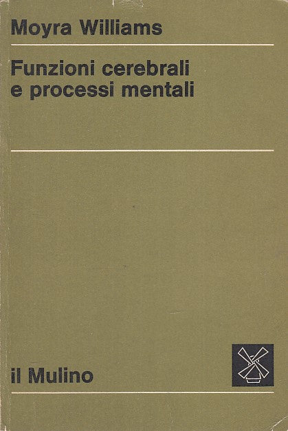 LZ- FUNZIONI CEREBRALI PROCESSI MENTALI - WILLIAMS- IL MULINO--- 1974- B- YDS486