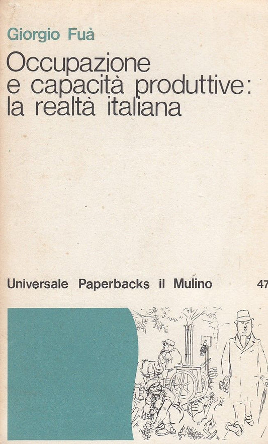 LZ- OCCUPAZIONE E CAPACITA' PRODUTTIVE - FUA' - IL MULINO --- 1976 - B - ZDS417