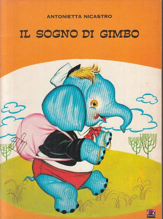 LB- IL SOGNO DI GIMBO - ANTONIETTA NICASTRO - AMZ --- 1974 - S - ZFS384