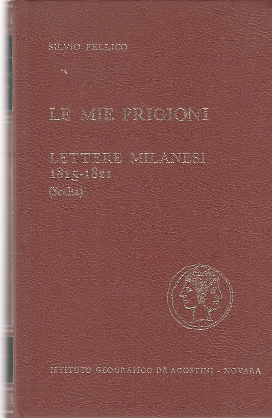 LN- LE MIE PRIGIONI 1815 1821- PELLICO- DE AGOSTINI--- 1968- C- ZDS478