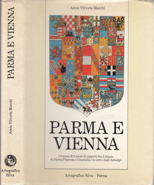 LS- PARMA E VIENNA CRONACA 3 SECOLI- MARCHI- ARTEGRAFICA SILVA--- 1988- CS- XDS4