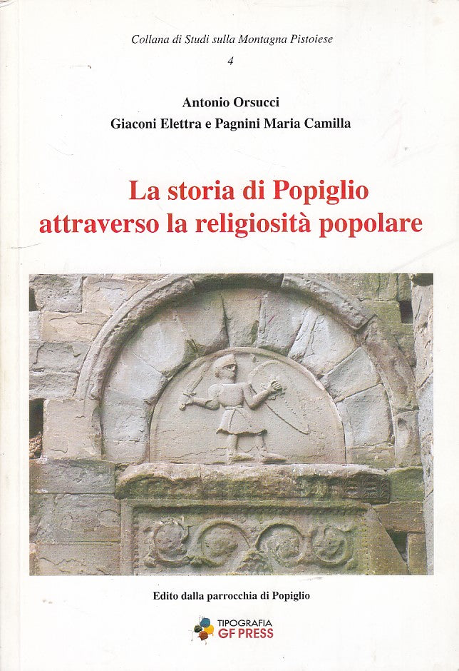 LZ- LA STORIA DI POPIGLIO RELIGIOSITA'- ORSUCCI- PISTOIA--- 2006- B- ZDS173