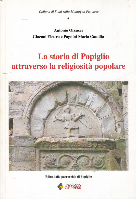 LZ- LA STORIA DI POPIGLIO RELIGIOSITA'- ORSUCCI- PISTOIA--- 2006- B- ZDS173