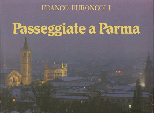 LZ- PASSEGGIATE A PARMA- FURONCOLI- BATTEI--- 1988- CS- WPR