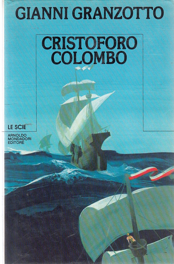 LZ- CRISTOFORO COLOMBO- GRANZOTTO- MONDADORI- LE SCIE- 1a ED.- 1984- CS- ZDS434