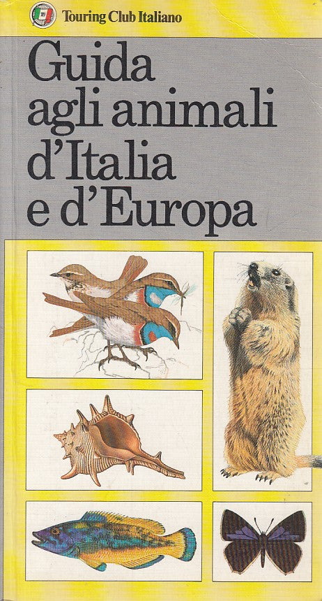 LZ- GUIDA AGLI ANIMALI D'ITALIA E D'EUROPA -- TCI --- 1989 - B - YDS152