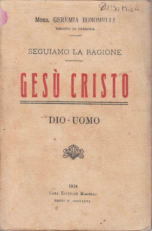 LS- GESU' CRISTO DIO UOMO - BONOMELLI - MADELLA --- 1914 - B - YDS257