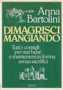 LK- DIMAGRISCI MANGIANDO - BARTOLINI - RIZZOLI --- 1985 - B - ZDS86