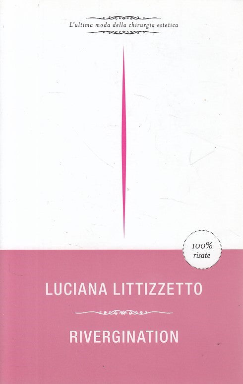 LN- RIVERGINATION - LUCIANA LITTIZZETTO - MONDADORI --- 2013 - B - ZDS119