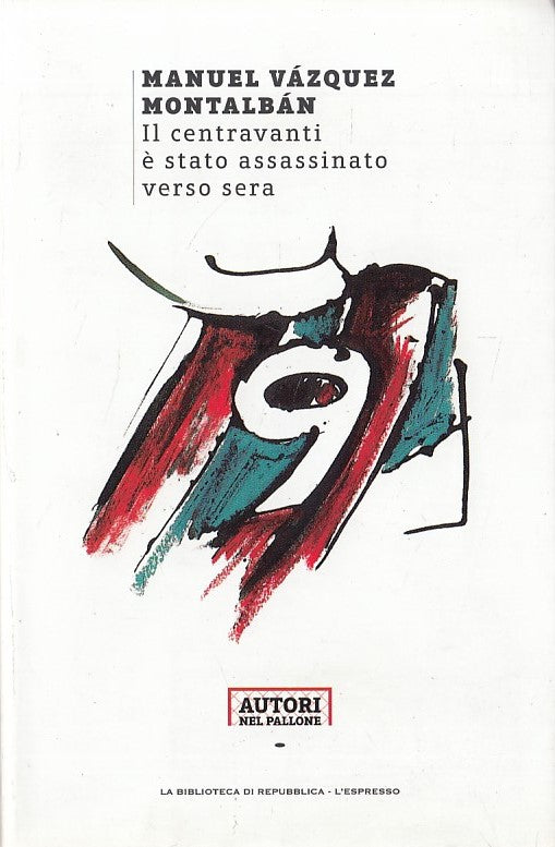 LN- CENTRAVANTI E' STATO ASSASSINATO VERSO SERA -- ESPRESSO--- 2014 - B - ZDS119