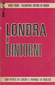 LV- LONDRA E DINTORNI GUIDE FODOR -- VALMARTINA --- 1975 - B - ZDS426