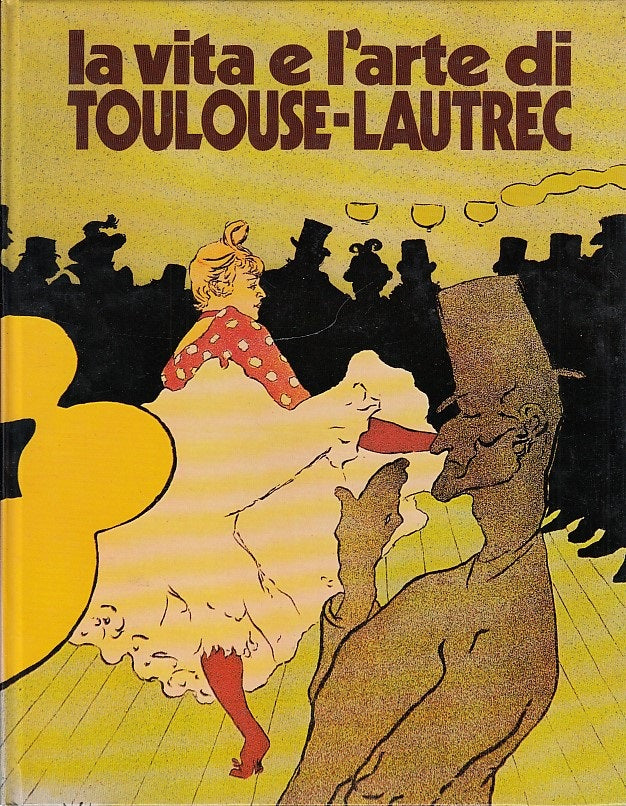 LT- L'ARTE DI TOULOUSE-LAUTREC - MONDADORI --- 1973- C- YDS367