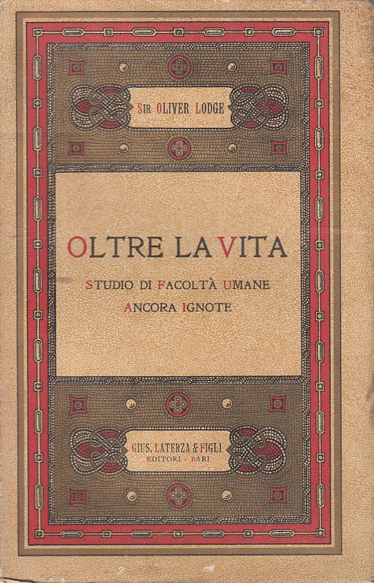 LZ- OLTRE LA VITA STUDIO FACOLTA' UMANE IGNOTE- LODGE- LATERZA--- 1933- B- XDS8