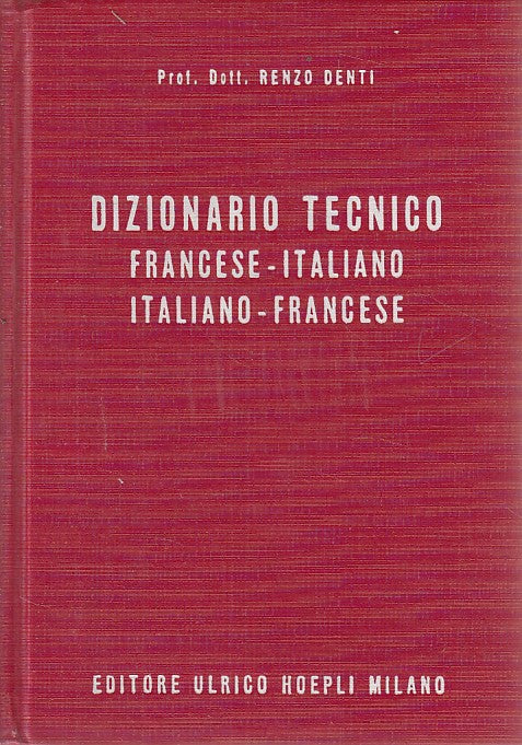 LZ- DIZIONARIO TECNICO FRANCESE ITALIANO - DENTI - HOEPLI --- 1989 - C - YDS319
