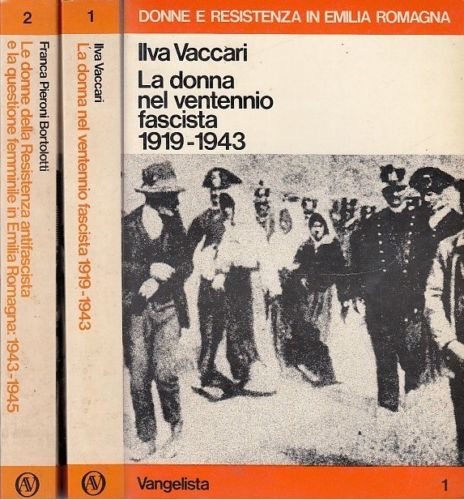 LS- DONNE E RESISTENZA EMILIA ROMAGNA 2 VOLUMI - VACCARI- VANGELISTA- 1978- XDS9