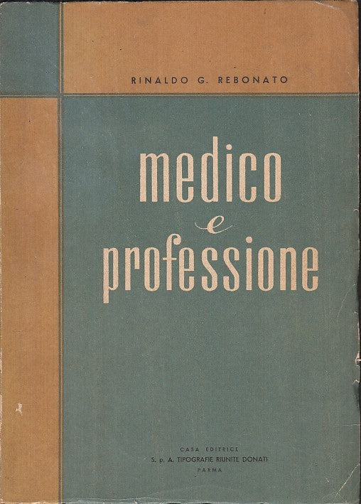 LZ- MEDICO E PROSESSIONE - REBONATO - TIPOGRAFIE RIUNITE DONATI--- 1953- B- XDS7