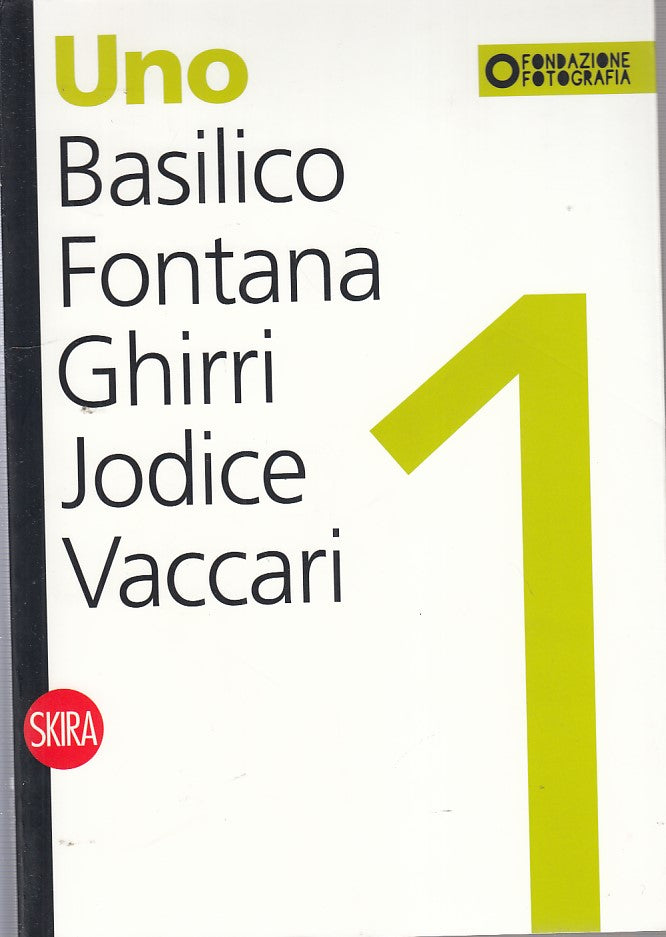 LZ- UNO BASILICO FONTANA GHIRRI-- SKIRA- FONDAZIONE FOTOGRAFIA-- 2009- B- YDS379