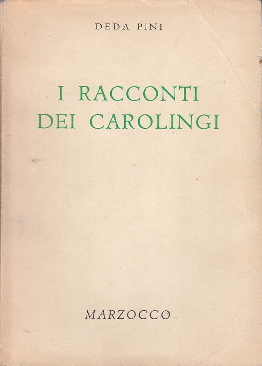 LN- I RACCONTI DEI CAROLINGI ILLUSTRATO- PINI FAORZI- MARZOCCO--- 1953- B- YDS5