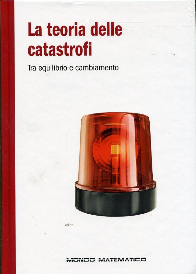 LZ- MONDO MATEMATICO N.54 LA TEORIA DELLE CATASTROFI -- RBA --- 2020 - C - YFS