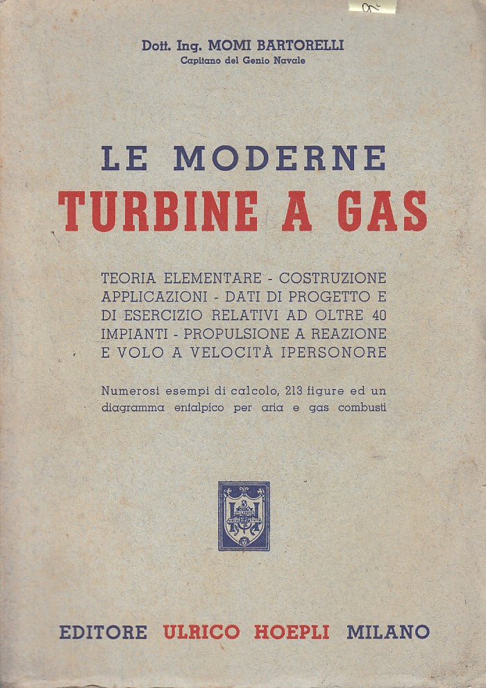 LZ- LE MODERNE TURBINE A GAS - BARTORELLI - HOEPLI --- 1949 - B - YDS172