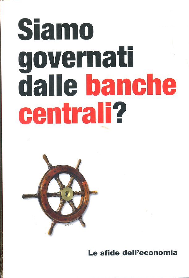 LZ- SFIDE DELL'ECONOMIA N.4 SIAMO GOVERNATI BANCHE CENTRALI-- RBA- 2017- C-YDS93