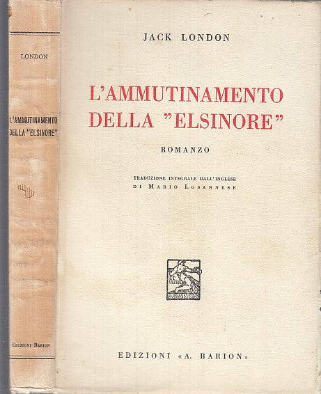 LN- L'AMMUTINAMENTO DELLA ELSINORE - JACK LONDON - BARION --- 1937 - B - XDS11