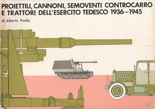 LZ- PROIETTILI CANNONI SEMOVENTI 1936/45- PIRELLA- INTERGEST--- 1976- B - YDS183