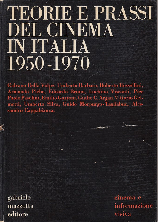 LZ- TEORIE E PRASSI DEL CINEMA IN ITALIA 1950/70 -- MAZZOTTA--- 1972- C - ZDS632