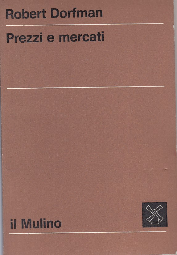 LZ- PREZZI E MERCATI - DORFMAN - MULINO - ECONOMIA -- 1968 - B - YDS494