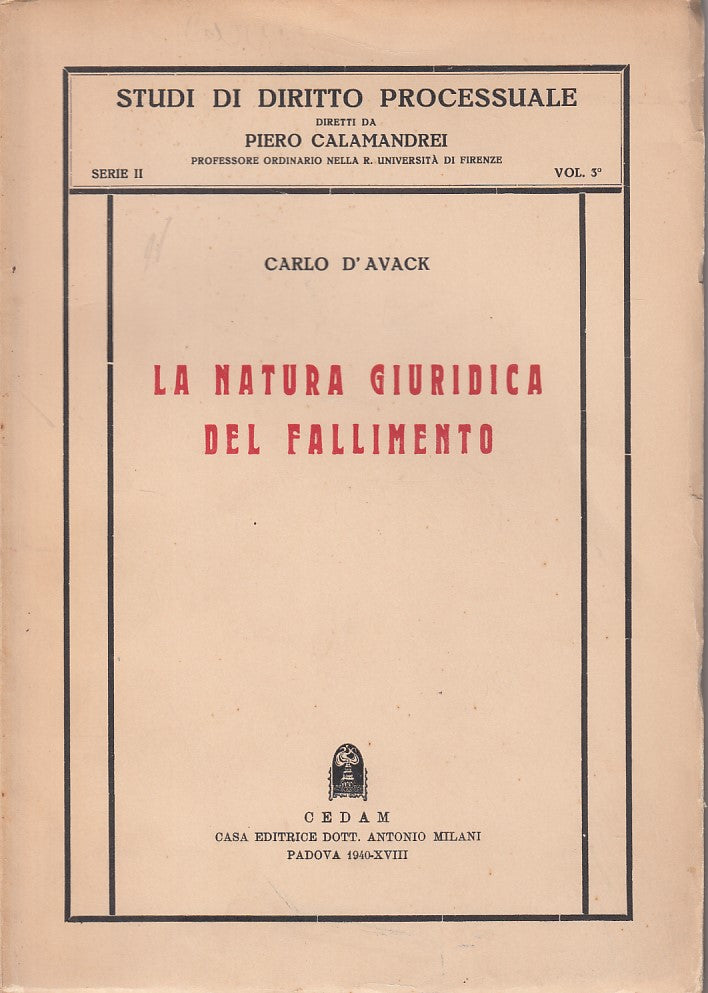 LZ- LA NATURA GIURIDICA DEL FALLIMENTO - D'AVACK - CEDAM --- 1940 - B - YDS494