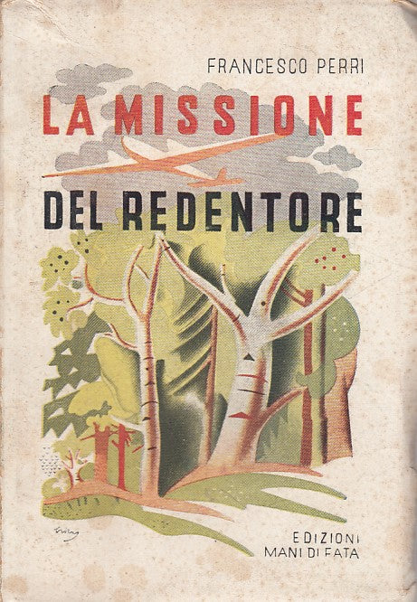 LN- LA MISSIONE DEL REDENTORE - PERRI - MANI DI FATA --- 1942 - B - YDS495