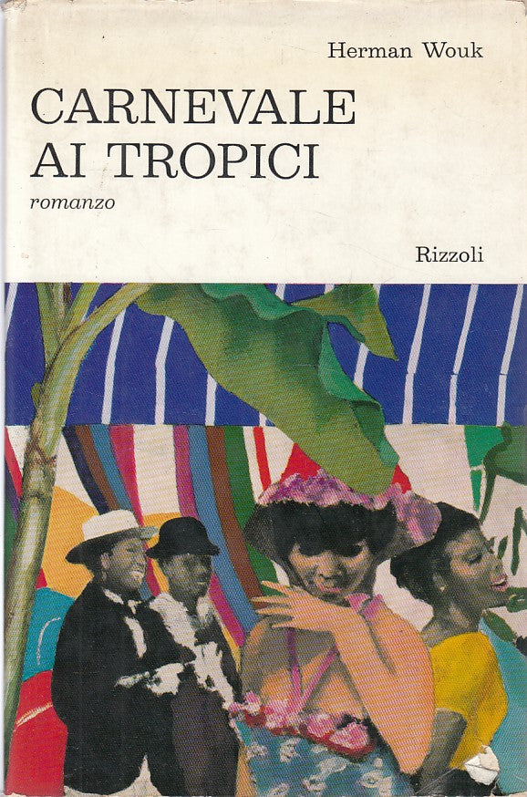 LN- CARNEVALE AI TROPICI - WOUK - RIZZOLI - SIDERA -- 1967 - CS - ZDS451