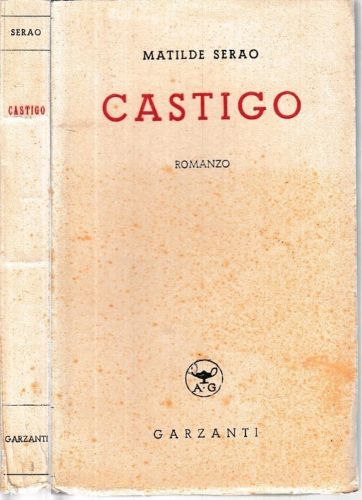 LN- CASTIGO - MATILDE SERAO - GARZANTI --- 1940 - B - XDS12