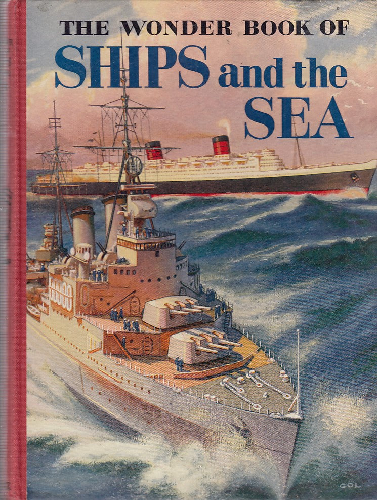 LZ- THE WONDER BOOK OF SHIPS AND THE SEA-- WARD LOCK-- 1a ED.- 1959- C- YFS495