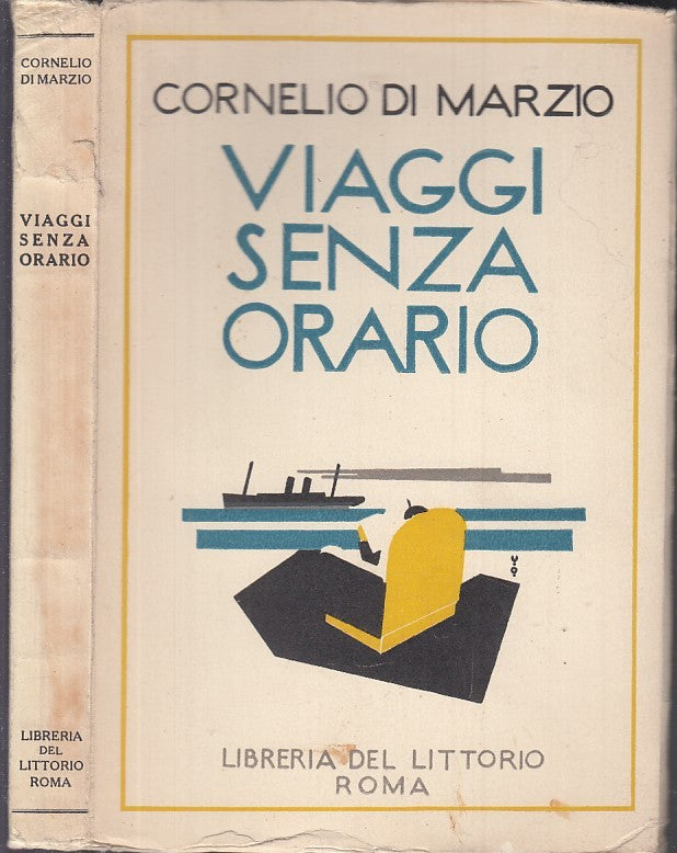 LN- VIAGGI SENZA ORARIO- DI MARZIO- LIBRERIA DEL LITTORIO--- 1930- B- XDS13