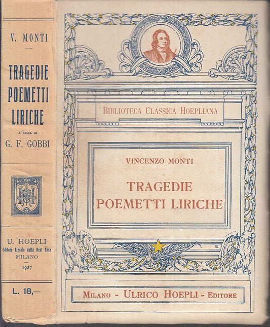 LN- TRAGEDIE POEMETTI LIRICHE - VINCENZO MONTI - HOEPLI --- 1927 - B - XDS12