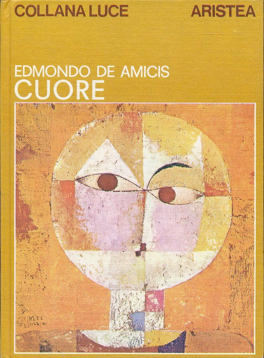 LB- CUORE - EDMONDO DE AMICIS KLEE - ARISTEA - COLLANA LUCE -- 1973 - C - RGZ