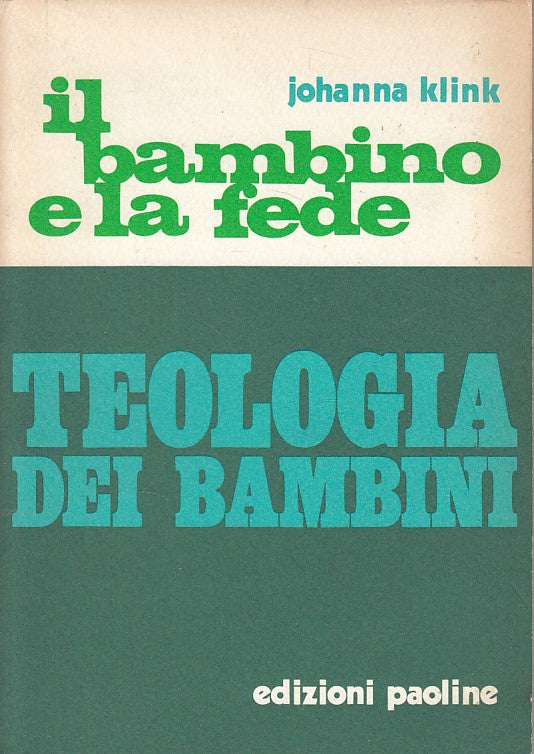 LS- IL BAMBINO E LA FEDE TEOLOGIA - KLINK - PAOLINE --- 1972 - B - YDS497