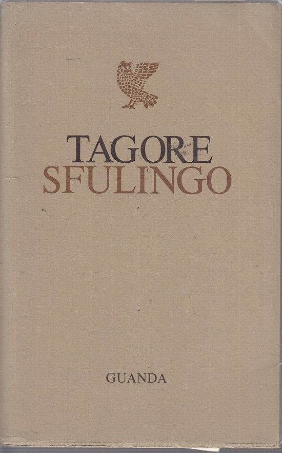 LN- SFULINGO RACCOLTA LIRICA- TAGORE- GUANDA- LA FENICE-- 1977- BS- ZDS439