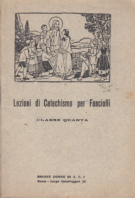LZ- LEZIONI CATECHISMO FANCIULLI QUARTA-- UNIONE DONNE--- 1933- S- ZDS191