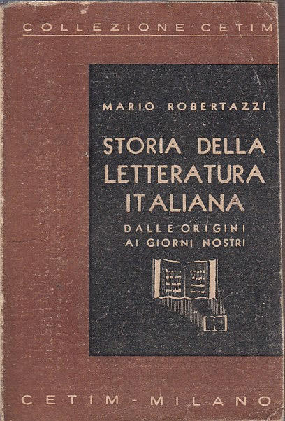 LZ- STORIA DELLA LETTERATURA ITALIANA- ROBERTAZZI- CETIM--- 1943- B- ZDS191